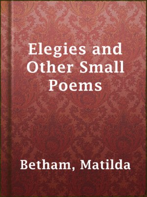 cover image of Elegies and Other Small Poems